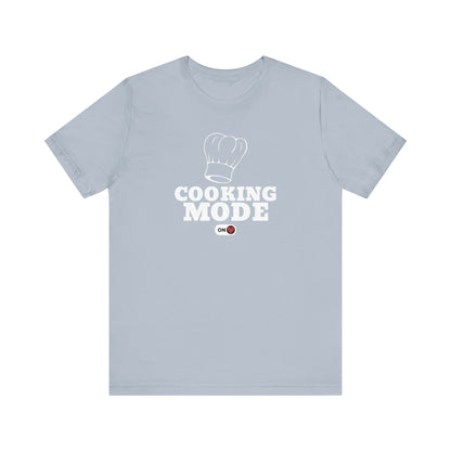 Cooking Mode ON T-Shirt