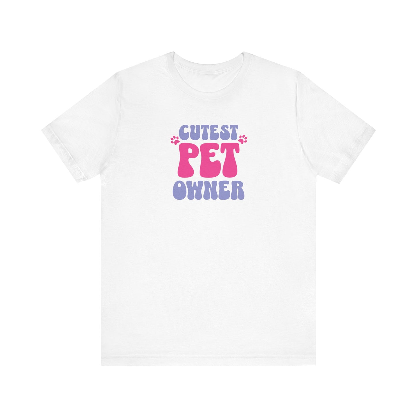 Cutest Pet Owner T-Shirt