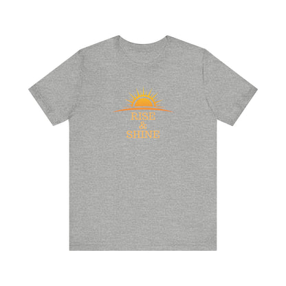 Rise and Shine T-Shirt