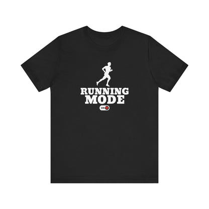 Running Mode ON T-Shirt