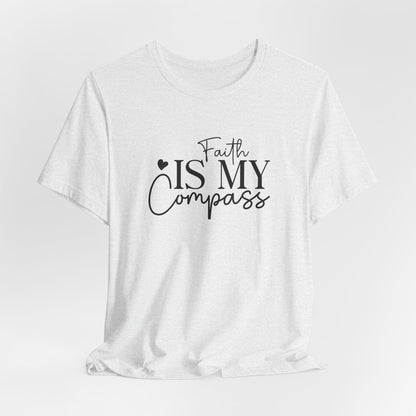 Faith Is My Compass T-Shirt