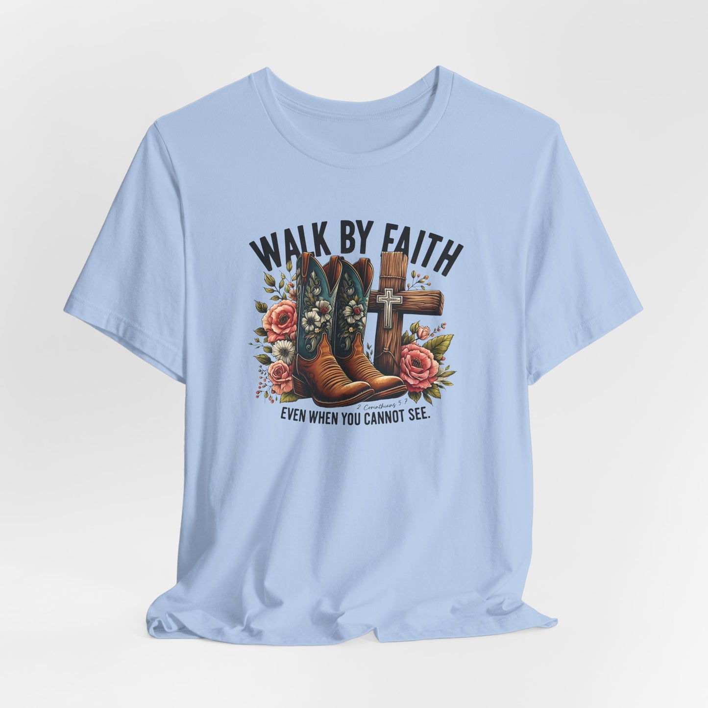 Walk By Faith T-Shirt