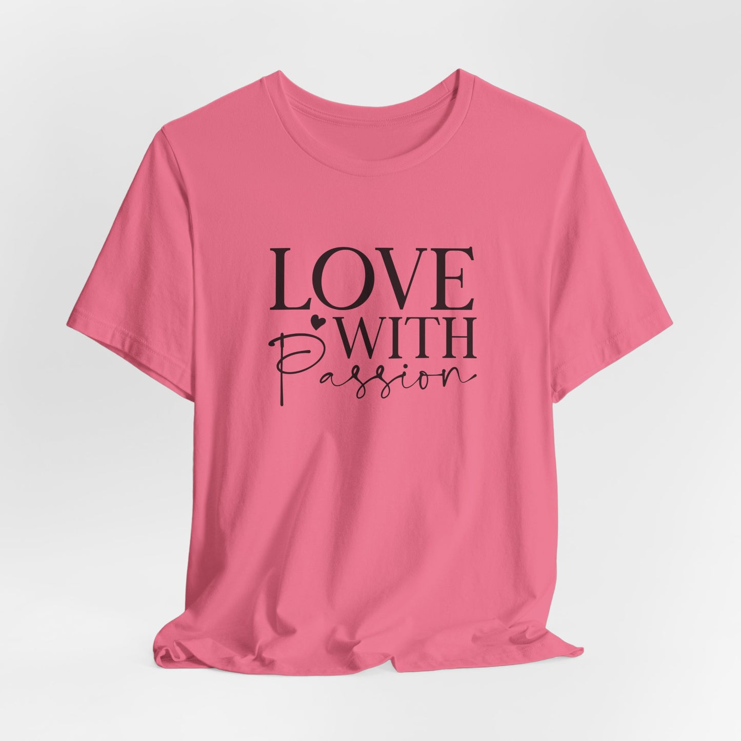 Love With Passion T-Shirt