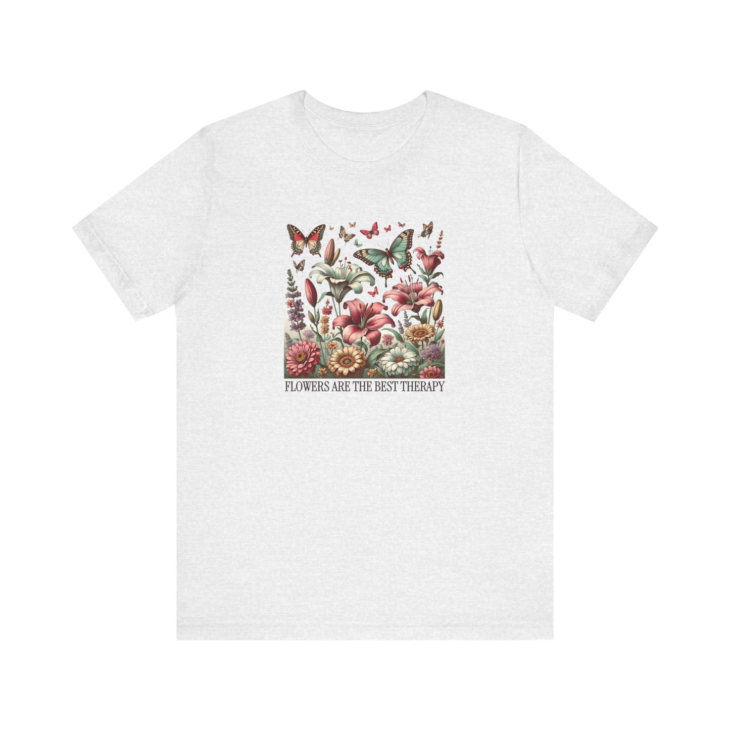 Flowers Are The Best Therapy T-Shirt