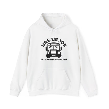 Dream Job Driving The Karma Bus Hoodie