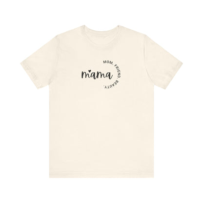 Mama Mom Friend Beauty T-Shirt