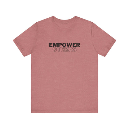 Empower Others T-Shirt