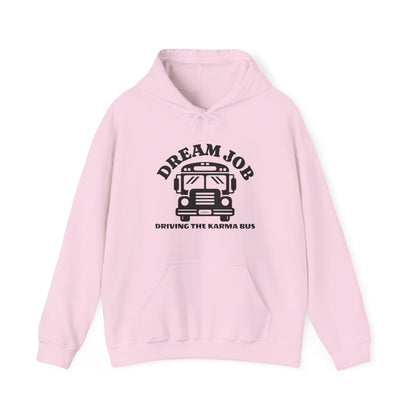 Dream Job Driving The Karma Bus Hoodie