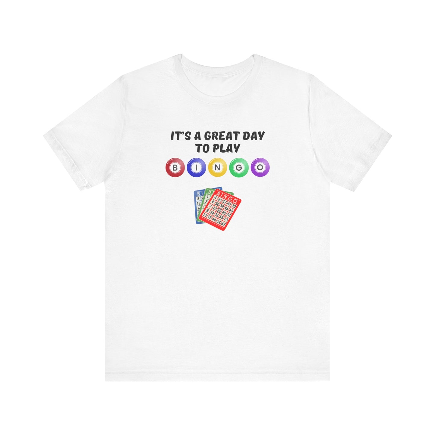 It's a Great Day to Play Bingo T-Shirt