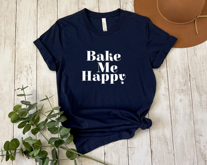 Bake Me Happy T-Shirt