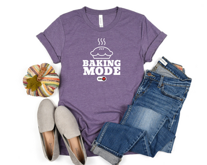 Baking Mode ON T-Shirt