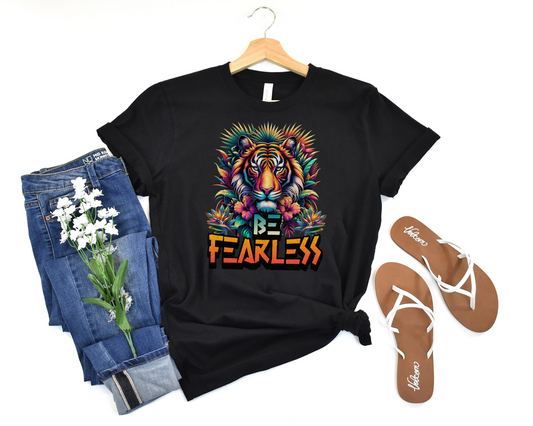 Be Fearless T-Shirt