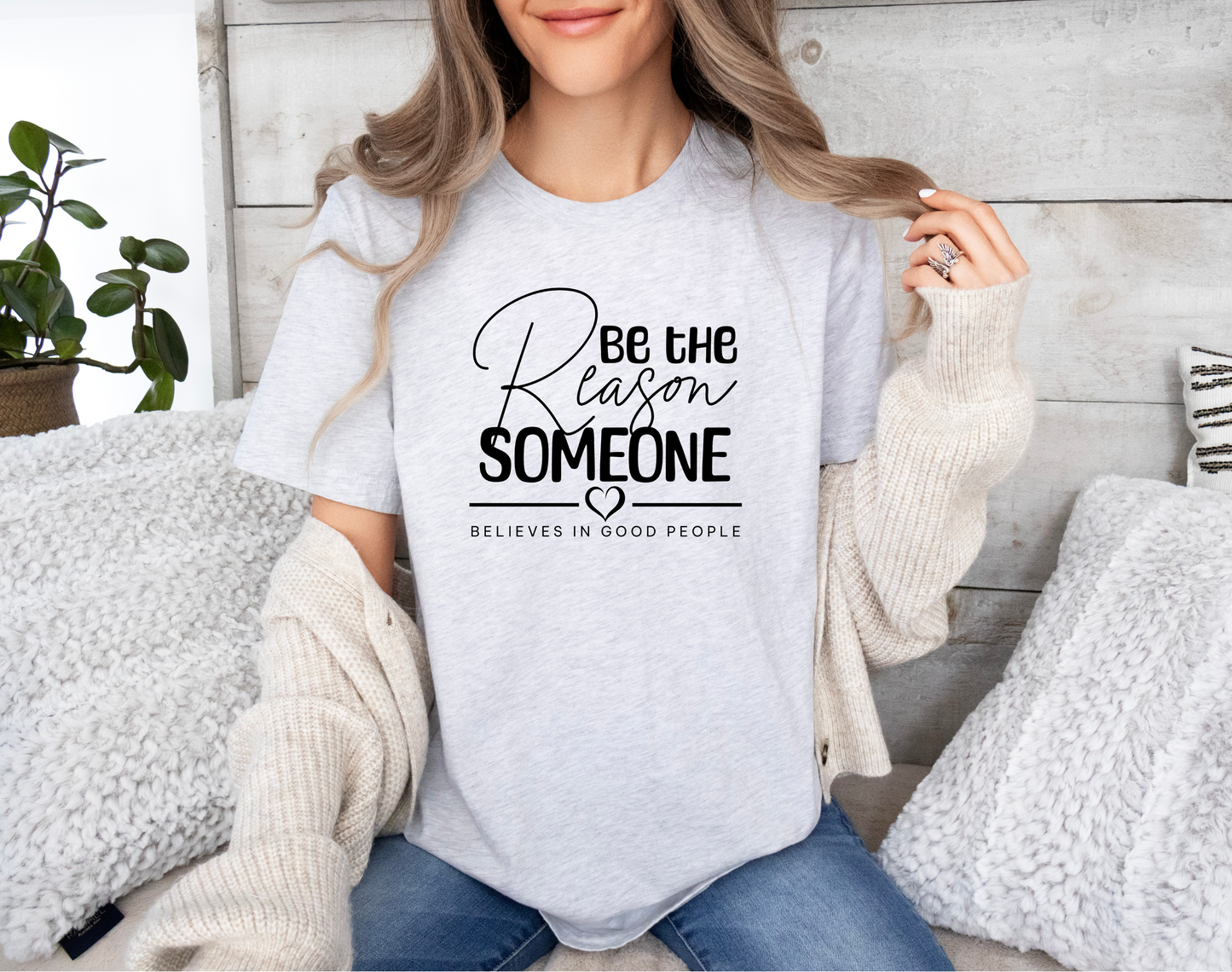 Be The Reason Someone Believes T-Shirt