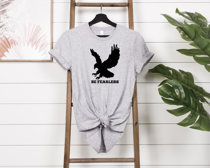 Be Fearless T-Shirt