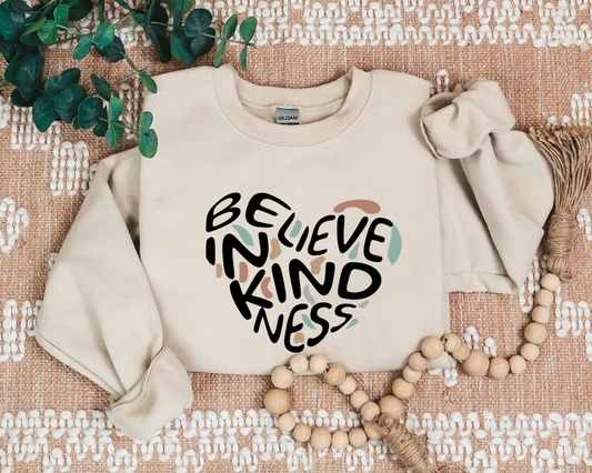 Believe In Kindness Sweatshirt