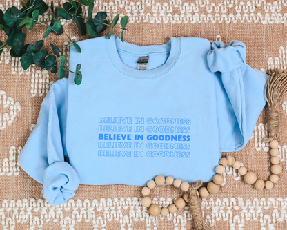 Believe In Goodness Sweatshirt