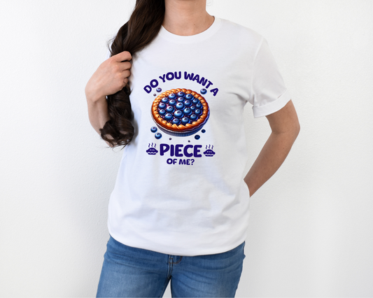 Do You Want A Piece Of Me T-Shirt