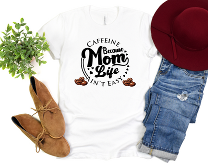 Caffeine Mom Life T-Shirt