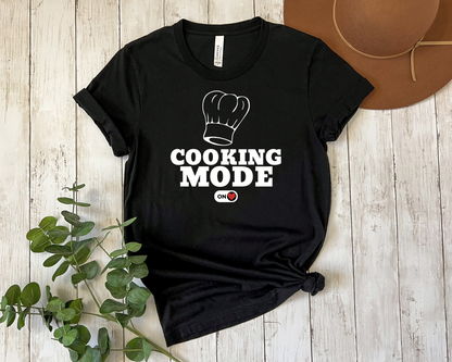 Cooking Mode ON T-Shirt