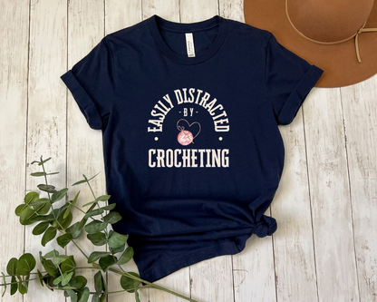 Easily Distracted By Crocheting T-Shirt