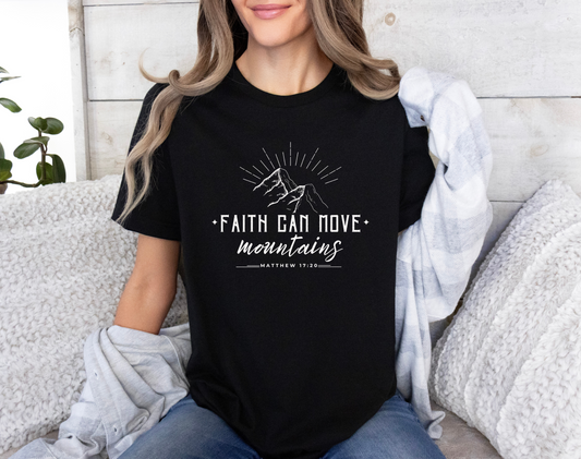 Faith Can Move Mountains T-Shirt