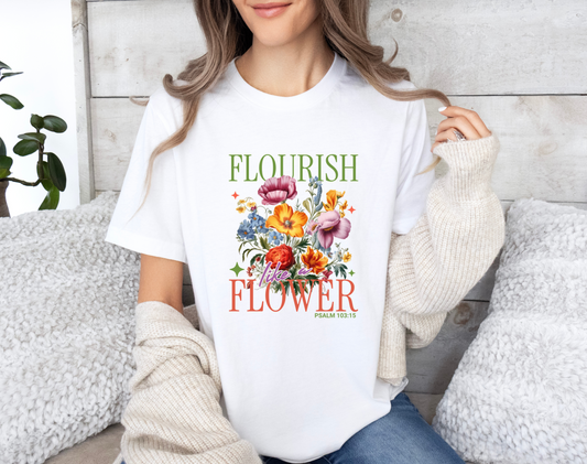 Flourish Like A Flower T-Shirt