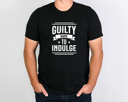 Guilty Dare to Indulge T-Shirt