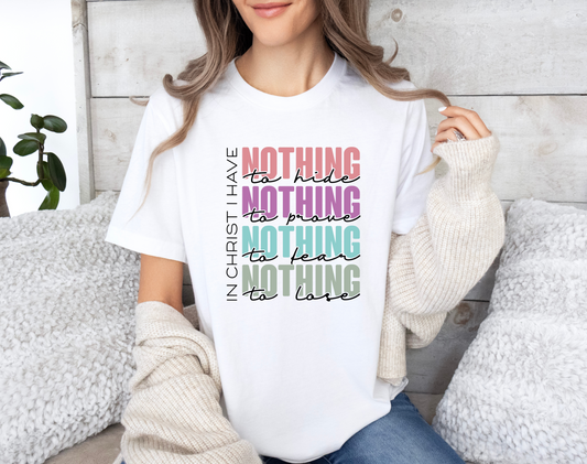 In Christ I Have Nothing T-Shirt