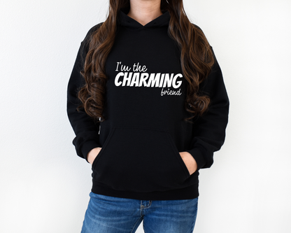 I'm The Charming Friend Hoodie