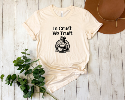 In Crust We Trust T-Shirt