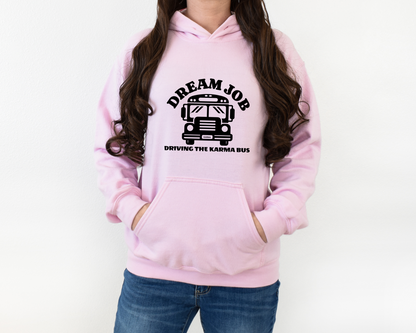 Dream Job Driving The Karma Bus Hoodie