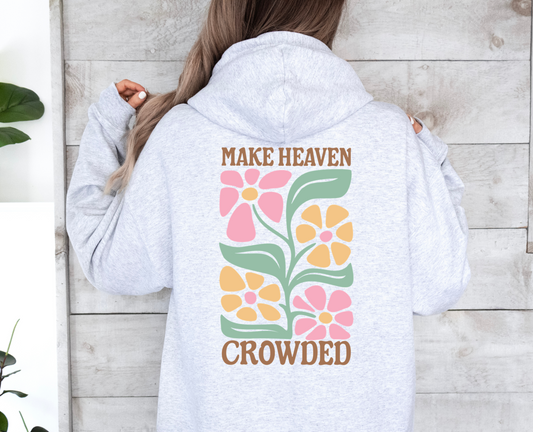 Make Heaven Crowded Hoodie