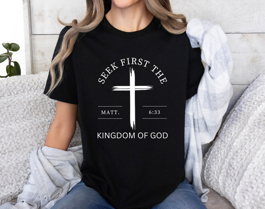 Seek First The Kingdom Of God T-Shirt