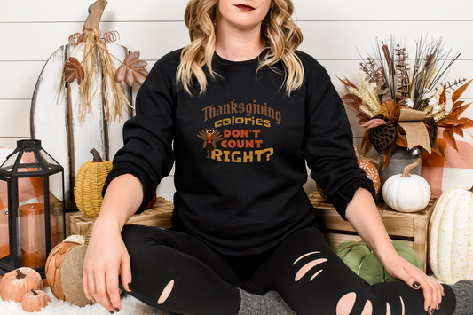 Thanksgiving Calories Don't Count Sweatshirt