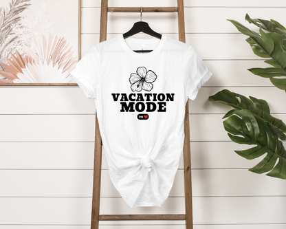 Vacation Mode ON T-Shirt