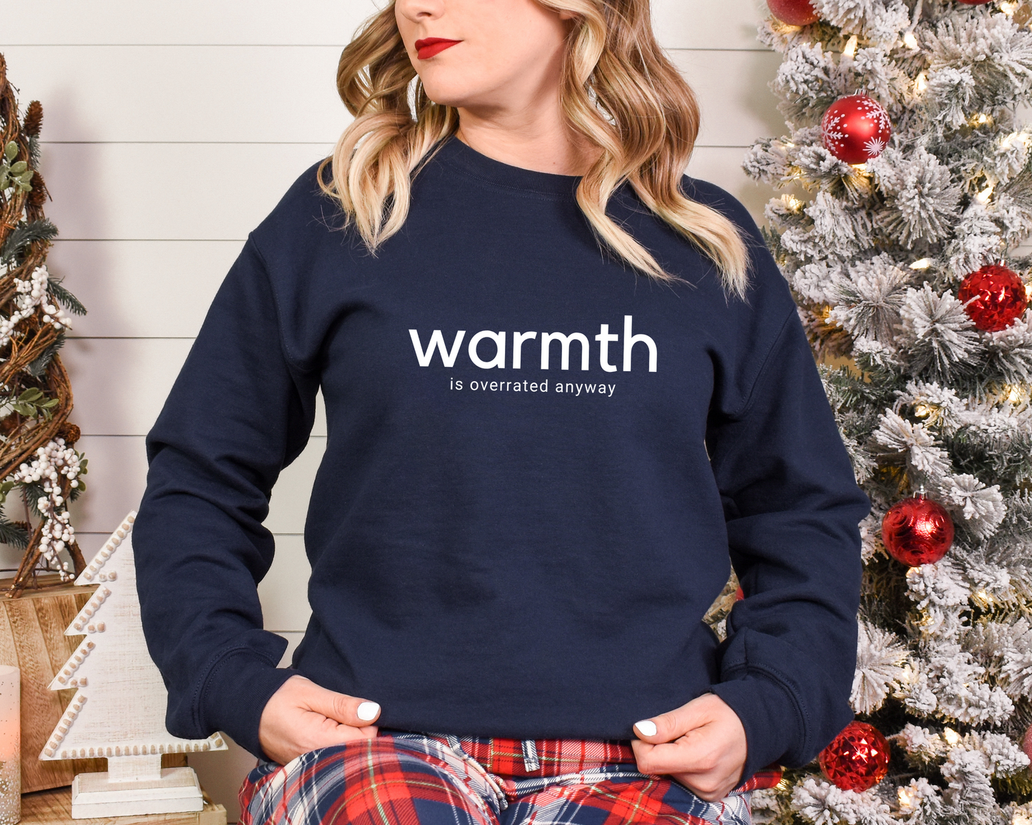 Warmth Is Overrated Anyway Sweatshirt