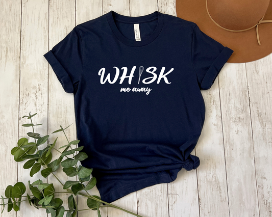 Whisk Me Away T-Shirt