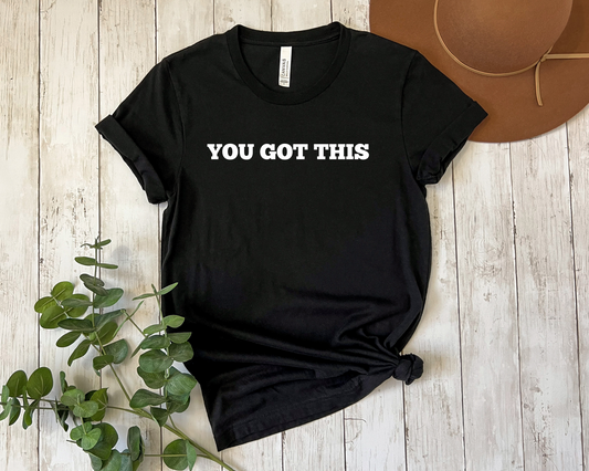 You Got This T-Shirt